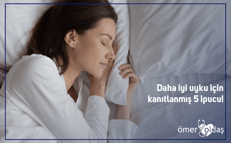  Daha iyi uyku için kanıtlanmış 5 ipucu!