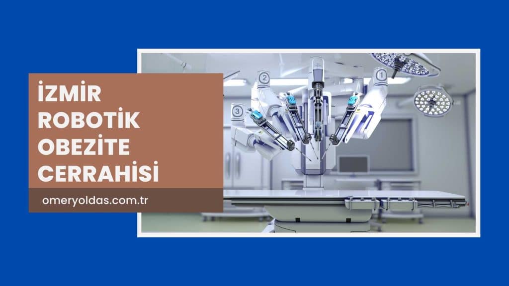 İzmir Robotik Obezite Cerrahisi: Modern Tıbbın Gelişmiş Çözümü